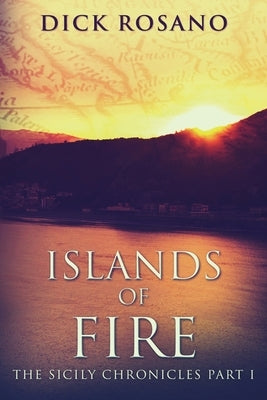 Islands Of Fire by Rosano, Dick