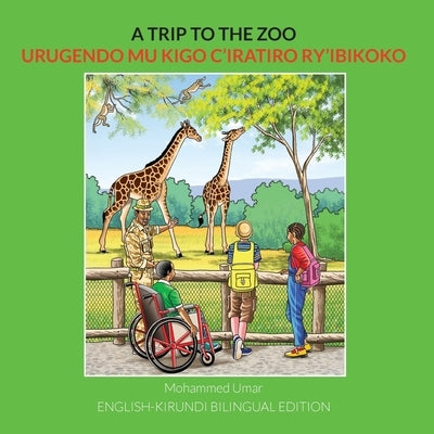 A Trip to the Zoo: English-Kirundi Bilingual Edition by Umar, Mohammed