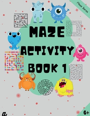 Maze Puzzles for All - Book 1 100 Mazes (6-8 years, 8-10 years, 10-12 years) by Dhiran, Lokesh