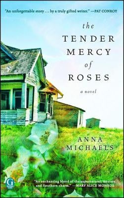 Tender Mercy of Roses by Michaels, Anna