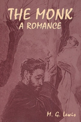 The Monk: A Romance by Lewis, M. G.