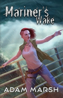 Mariner's Wake by Marsh, Adam