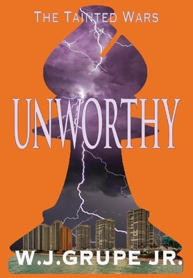 Unworthy by Grupe, W. J.