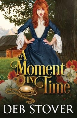 A Moment in Time by Stover, Deb