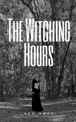 The Witching Hours by Skye, Syd