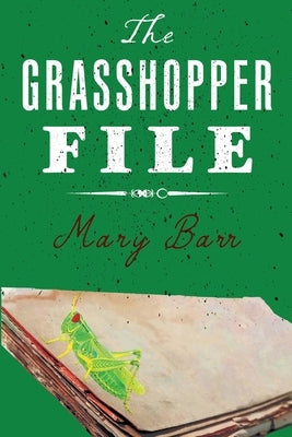 The Grasshopper File by Barr, Mary