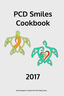 PCD Smiles Cookbook: 2017 by Dale, Christopher