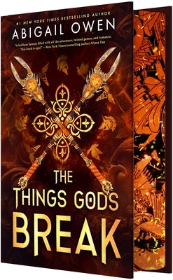 The Things Gods Break (Deluxe Limited Edition) by Owen, Abigail