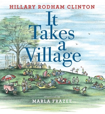 It Takes a Village: Picture Book by Clinton, Hillary Rodham