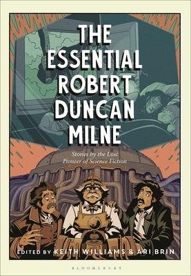 The Essential Robert Duncan Milne: Stories by the Lost Pioneer of Science Fiction by Milne, Robert Duncan