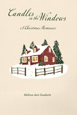 Candles in the Windows: A Christmas Romance by Goodwin, Melissa Ann