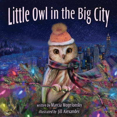 Little Owl in the Big City by Mogelonsky, Marcia