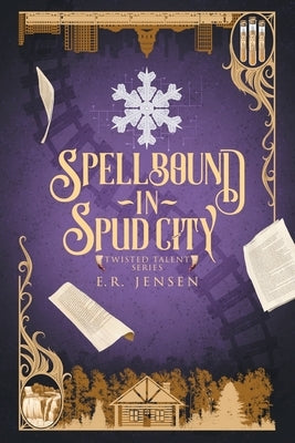 Spellbound in Spud City by Jensen, E. R.