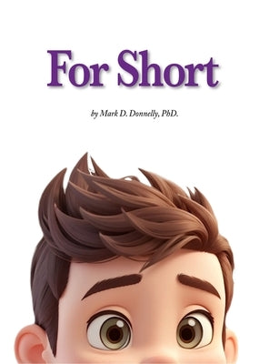 For Short by Donnelly, Mark D.