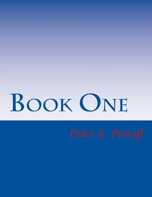 Book One by Petroff, Peter a.