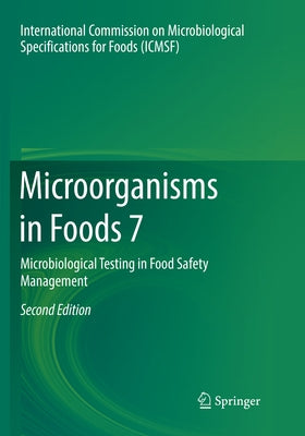 Microorganisms in Foods 7: Microbiological Testing in Food Safety Management by Microbiological Specifications for Foods