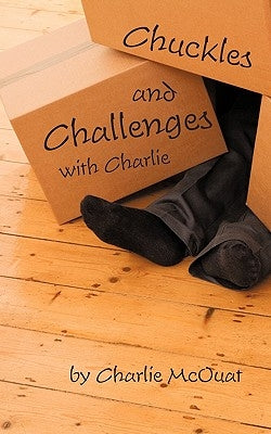 Chuckles and Challenges with Charlie by McOuat, Charlie