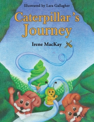 Caterpillar's Journey by MacKay, Irene