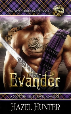 Evander (Immortal Highlander Book 3): A Scottish Time Travel Romance by Hunter, Hazel