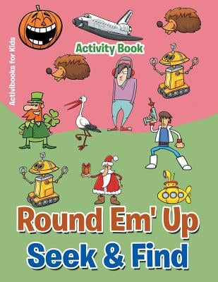 Round 'Em Up Seek and Find Activity Book by For Kids, Activibooks