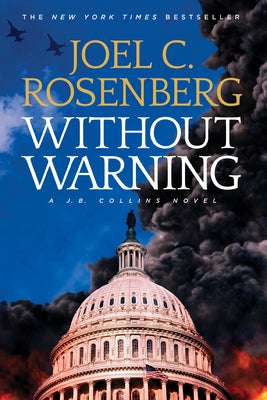 Without Warning: A J.B. Collins Novel by Rosenberg, Joel C.