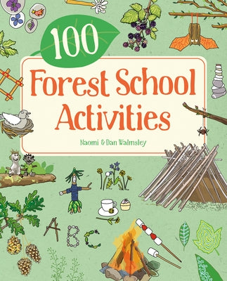 100 Forest School Activities by Walmsley, Naomi