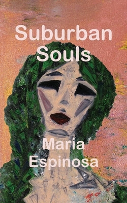 Suburban Souls by Espinosa, Maria