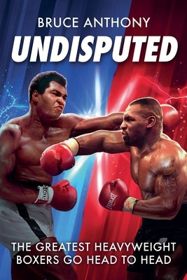 Undisputed by Anthony, Bruce