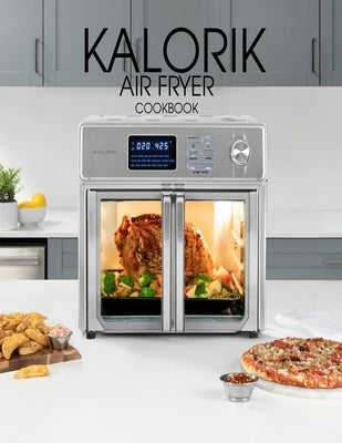 Kalorik Air Fryer Cookbook by Grant, Shannon