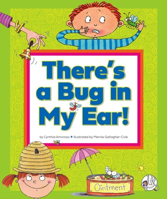 There's a Bug in My Ear!: (And Other Sayings That Just Aren't True) by Amoroso, Cynthia