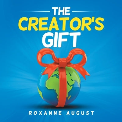 The Creator's Gift by August, Roxanne