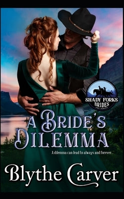 A Bride's Dilemma by Carver, Blythe