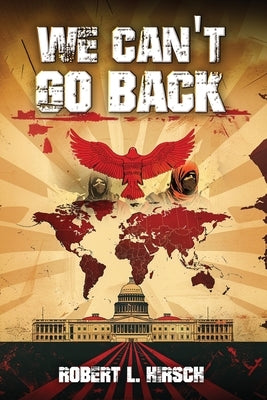 We Can't Go Back by L. Hirsch, Robert