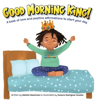 Good Morning King by Blackman, Natalie