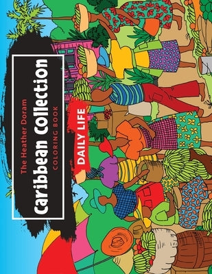 The Heather Doram Caribbean Collection: Daily Life by Doram, Heather