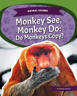 Monkey See, Monkey Do: Do Monkeys Copy?: Do Monkeys Copy? by Ventura, Marne