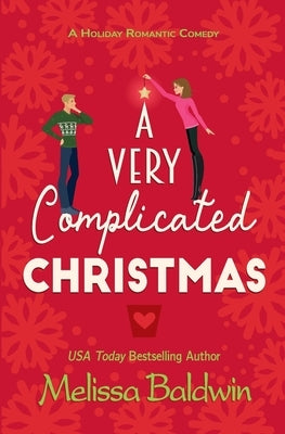 A Very Complicated Christmas: A Holiday Romantic Comedy by Baldwin, Melissa