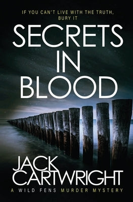 Secrets In Blood: A British Murder Mystery by Cartwright, Jack