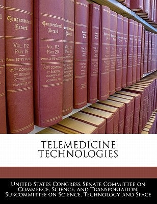 Telemedicine Technologies by United States Congress Senate Committee