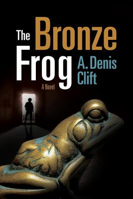 The Bronze Frog by Clift, A. Denis