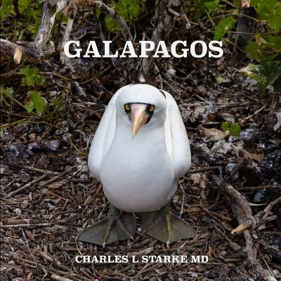 Galapagos: Wonders of a Prehistoric World by Starke, Charles L.