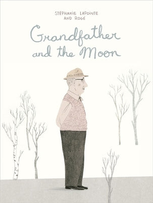 Grandfather and the Moon by Lapointe, Stéphanie