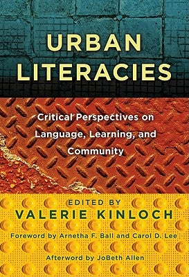 Urban Literacies: Critical Perspectives on Language, Learning, and Community by Kinloch, Valerie