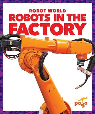 Robots in the Factory by VanVoorst, Jennifer Fretland