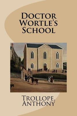 Doctor Wortle's School by Mybook