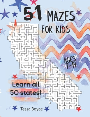 51 Mazes for Kids: 50 State Mazes + 1 Country Maze for kids age 7-14 by Boyce, Tessa