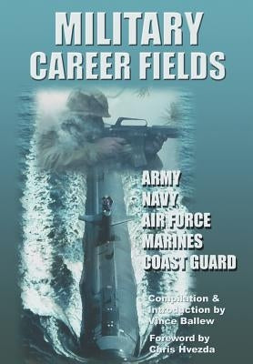 Military Career Fields: Live Your Moment Llpwww.liveyourmoment.com by Ballew M. S., Vince