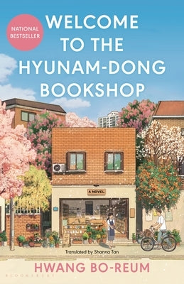 Welcome to the Hyunam-Dong Bookshop: The Heart-Warming Korean Sensation by Bo-Reum, Hwang