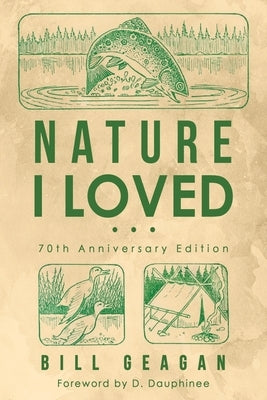 Nature I Loved by Geagan, Bill