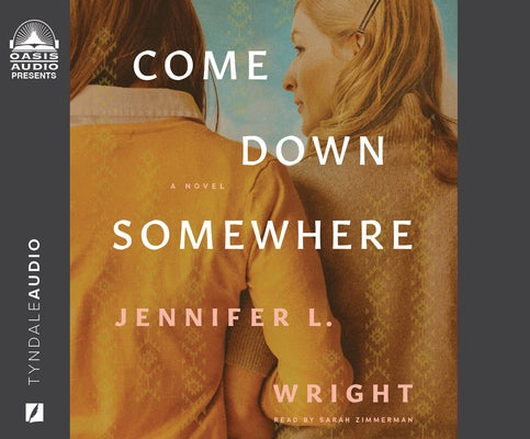 Come Down Somewhere by Wright, Jennifer L.